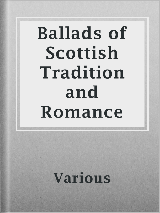 Title details for Ballads of Scottish Tradition and Romance by Various - Available
